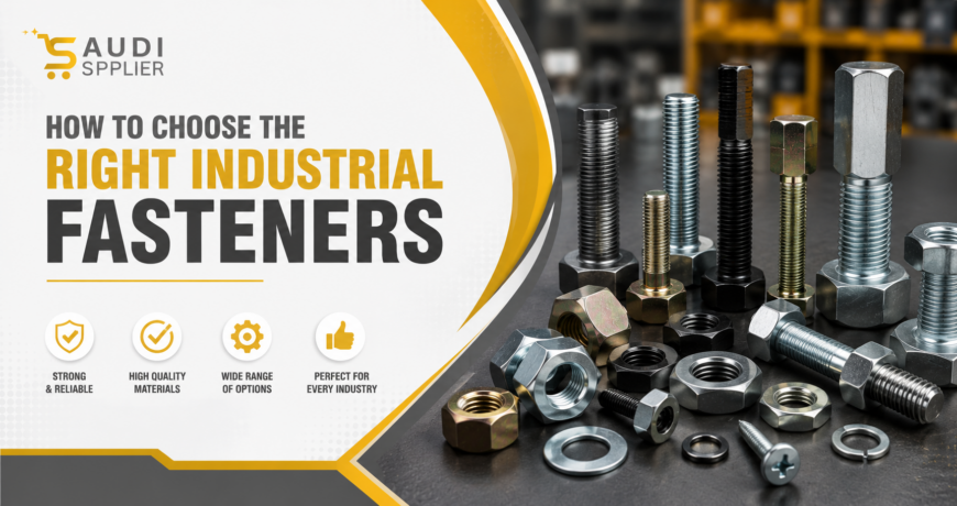 How to Choose the Right Industrial Fasteners